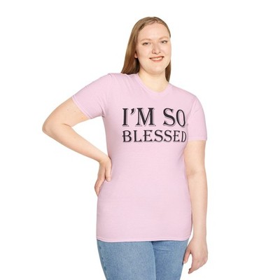 Blessed Unisex T-Shirt - I'm So Blessed