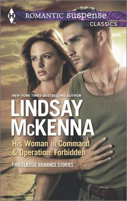 His Woman in Command and Operation: Forbidden (Harlequin Romantic Suspense...