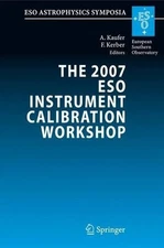 The 2007 ESO Instrument Calibration Workshop - 9783642095665