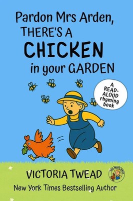 Victoria Twead | Pardon Mrs Arden, There's a CHICKEN in Your Garden | Buch