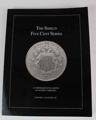 The Shield Five Cent Series-A Comprehensive Listing of Known Varieties-Fletcher
