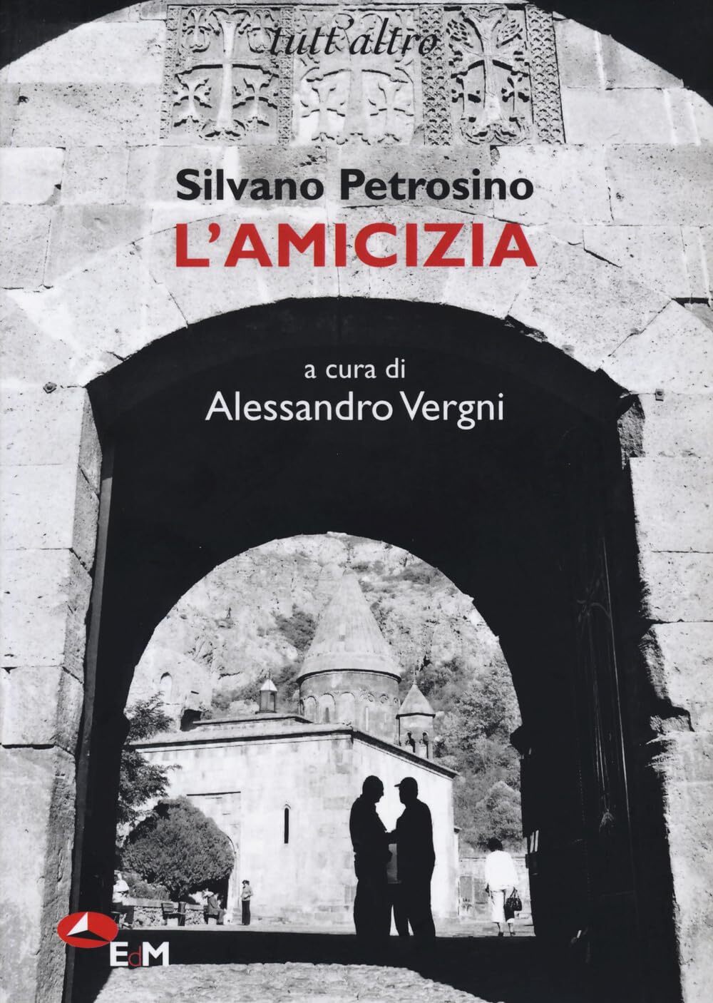 9788860074164 L'amicizia - Silvano Petrosino,Alessandro Vergni