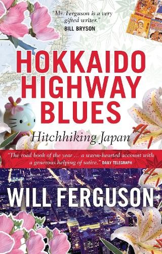 Hokkaido Highway Blues: Hitchhiking Japan by Ferguson, Will Paperback Book The
