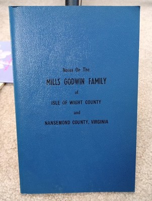 Notes On The Mills Godwin Family Nansemond County, Virginia 1979 RARE