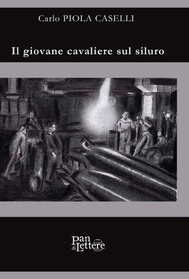Carlo Piola Caselli Il giovane cavaliere sul siluro (Paperback)