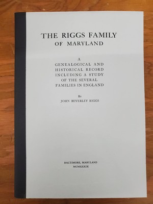 The Riggs family of Maryland : a genealogical and historical reco