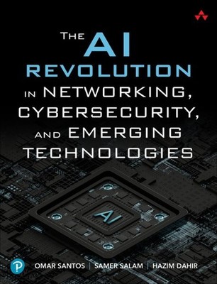 Ai Revolution in Networking, Cybersecurity, and Emerging Technologies, Paperb...