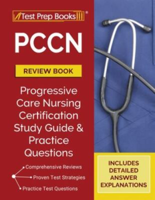 PCCN Review Book: Progressive Care Nursing Certification Study Guide and Practi