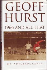 GEOFF HURST  "1966 And All That"  HAND SIGNED  Hardback Book