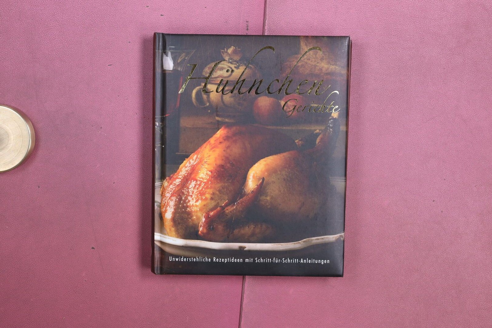 392317 HÜHNCHEN GERICHTE Parragon Books Ltd Unwiderstehliche Rezeptideen mit