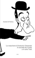 Guido Di Palma | Le Maschere Di Antonio Clemente In Società De Curtis E In...