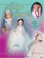 Madame Alexander 2006: Collector's Dolls Price Guide Collector's Dolls Price...