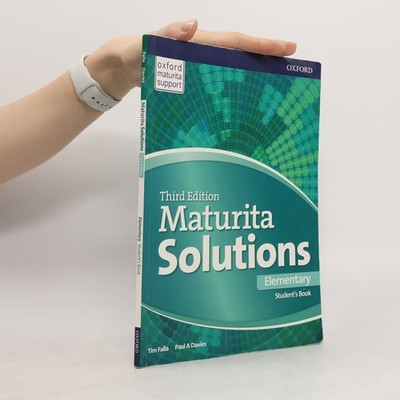 Maturita solutions : third edition. Elementary. Student's book  |  Tim Falla