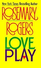Love Play - Mass Market Paperback By Rogers, Rosemary - GOOD