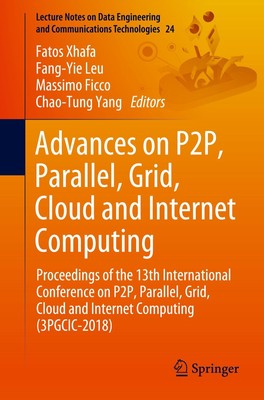 Advances on P2P, Parallel, Grid, Cloud and Internet Computing Fatos Xhafa