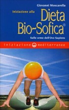 LIBRO INIZIAZIONE ALLA DIETA BIO-SOFICA® - GIOVAANNI MOSCARELLA