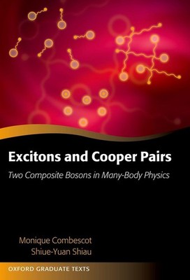 Excitons and Cooper Pairs: Two Composite Bosons in Many-Body Physics by Monique