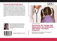 Factores De Riesgo Del Bajo Peso En Neonatos Del Hosp. Enrique Cabrera Lisbet Pe