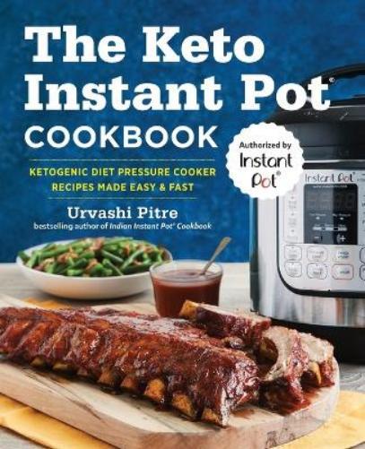 Urvashi Pitre The Keto Instant Pot Cookbook (Tascabile)