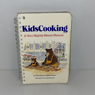 Kids Cooking A Very Slightly Messy Manual Cookbook 77 Pages Spiral Bound 1987