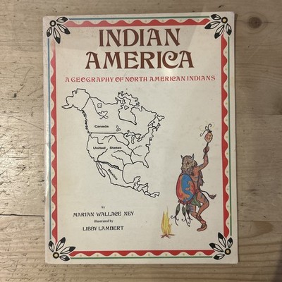 Indian America A Geography of American Indians Marian W. Ney 1977 First Print