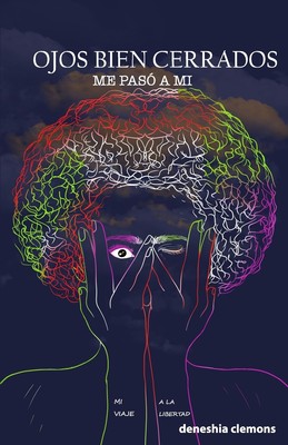 Ojos Bien Cerrados Me paso a MI Paperback by Deneshia Clemons