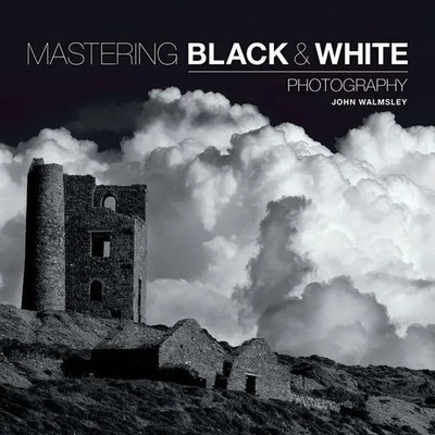 Mastering Black & White Photography John Walmsley Taschenbuch Mastering Englisch