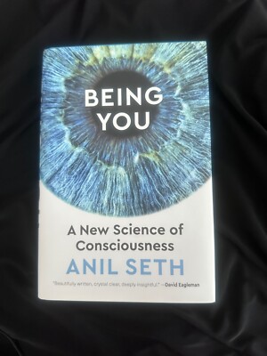 BEING YOU : A New Science of Consciousness by Anil Seth (2021, HC). Like new