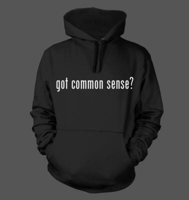got common sense? Men's Funny Hoodie NEW RARE