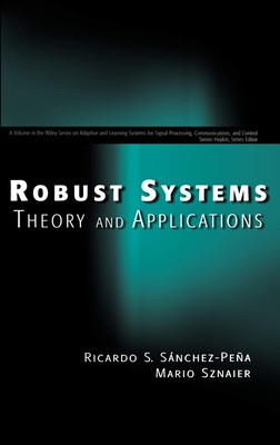 Robust Systems Theory and Applications (Adaptive and Cognitive Dynamic Syste...