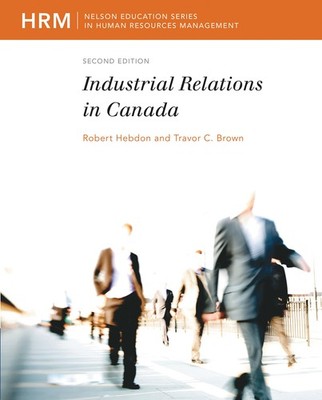 Industrial Relations in Canada - paperback Hebdon, Robert