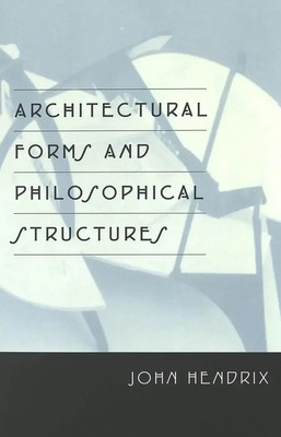 John Shannon Hendrix | Architectural Forms and Philosophical Structures | Buch