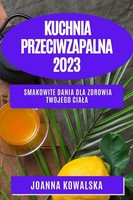 Joanna Kowalska | Kuchnia Przeciwzapalna 2023 | Taschenbuch | Polnisch (2023)