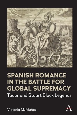 Spanish Romance in the Battle for Global Supremacy: Tudor and Stuart Black Legen