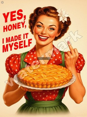 Yes, Honey, I Made It Myself Middle Finger Metal Sign 3 Sizes to Choose From