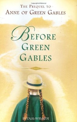 Before Green Gables By Budge Wilson