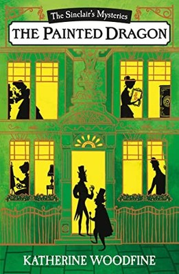 The Painted Dragon: The Sinclair's Mysteries by Woodfine, Katherine 1405282894