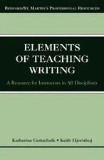 The Elements of Teaching Writing: A Resource for Instructors in All Discipli...