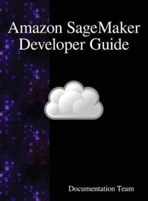 Amazon SageMaker Developer Guide by Development Team: New