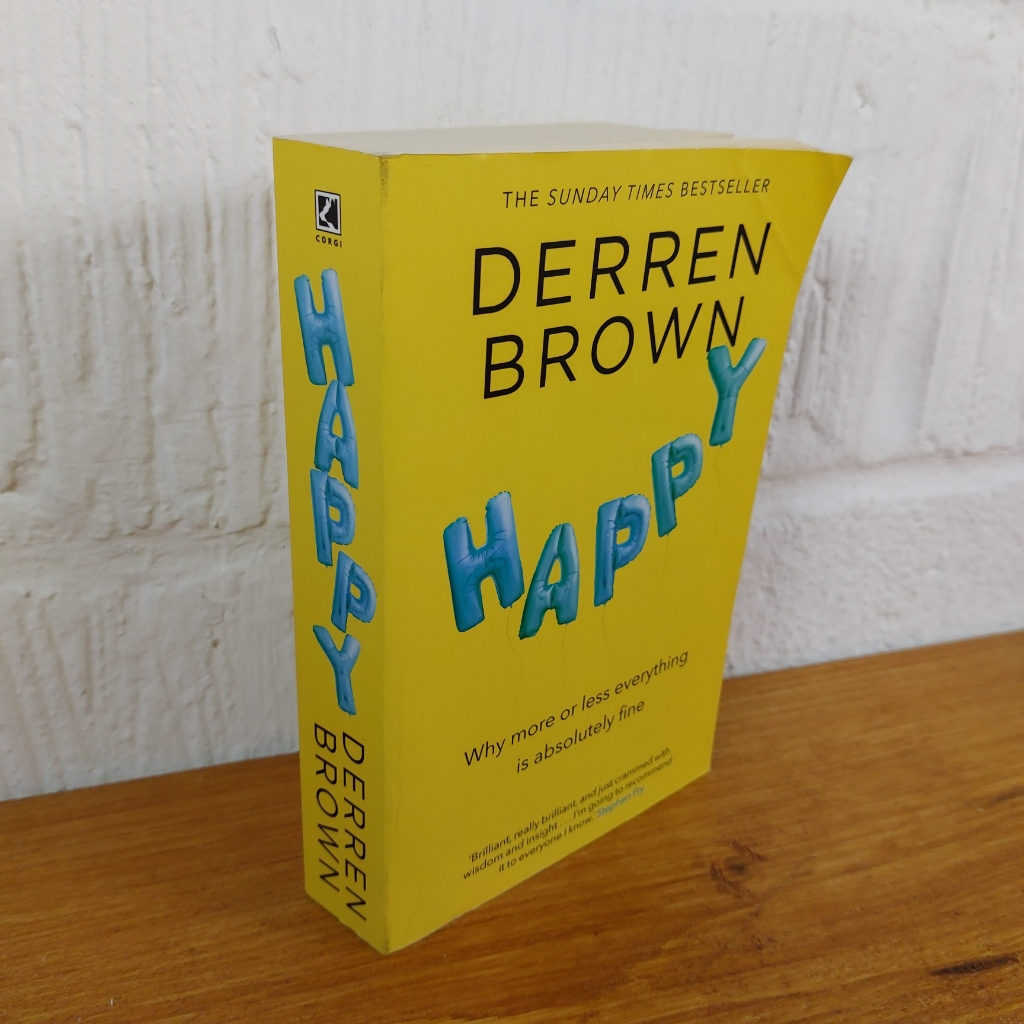 Happy: Why More or Less Everything is Absolutely Fine by Derren Brown ...