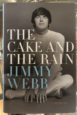 The Cake and the Rain: A Memoir, Webb, Jimmy (2017)