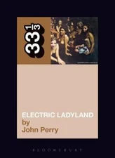 Jimi Hendrix's Electric Ladyland by John Perry: New