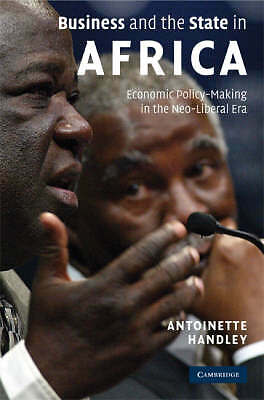Business and the State in Africa Economic Policy-Making in the Neo-Liberal Era
