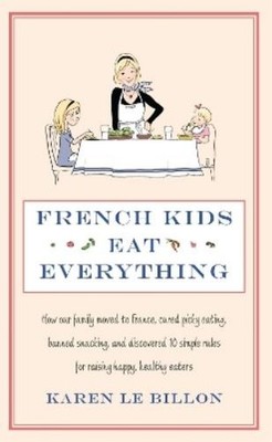 Karen Le Billon French Kids Eat Everything (Paperback) (UK IMPORT)