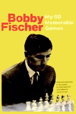 Bobby Fischer - My 60 Memorable Games - Game 1 