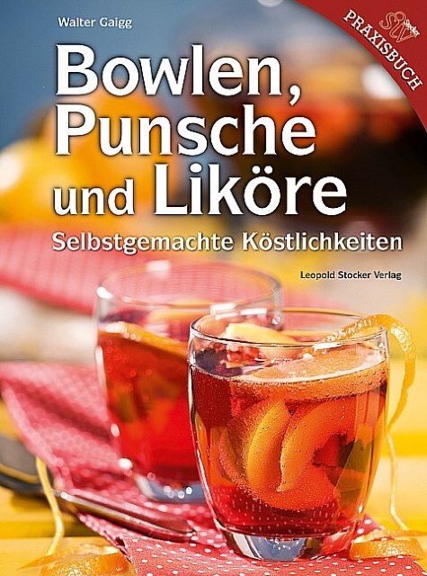 Bowlen, Punsche Und Liköre Walter Gaigg