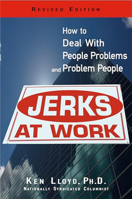 Jerks At Work, Revised Edition - Paperback NEW Ken Lloyd October 2005