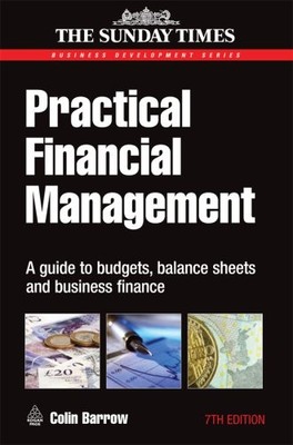 Practical Financial Management: A Guide to Budgets Balance Sheet