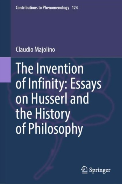 Springer The Invention Of Infinity: Essays On Husserl And The History Of Philosophy - Image 3