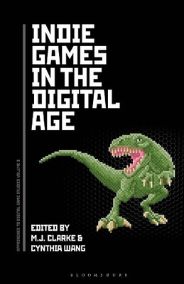 Indie Games in the Digital Age - 9781501356452